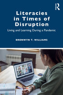 Literacies in Times of Disruption : Living and Learning During a Pandemic-9781032492452