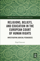 Religions, Beliefs and Education in the European Court of Human Rights : Investigating Judicial Pedagogies-9781032493312