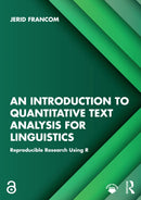 An Introduction to Quantitative Text Analysis for Linguistics : Reproducible Research Using R-9781032494265