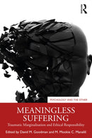 Meaningless Suffering : Traumatic Marginalisation and Ethical Responsibility-9781032495354