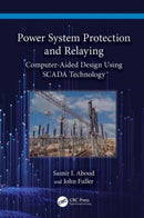 Power System Protection and Relaying : Computer-Aided Design Using SCADA Technology-9781032495507
