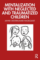 Mentalization with Neglected and Traumatized Children-9781032495774
