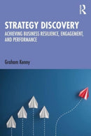 Strategy Discovery : Achieving Business Resilience, Engagement and Performance-9781032496528