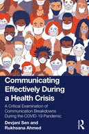 Communicating Effectively During a Health Crisis : A Critical Examination of Communication Breakdowns During the COVID-19 Pandemic-9781032496825