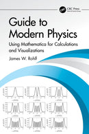 Guide to Modern Physics : Using Mathematica for Calculations and Visualizations-9781032496863