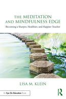 The Meditation and Mindfulness Edge : Becoming a Sharper, Healthier, and Happier Teacher-9781032498171