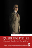 Queering Desire : Lesbians, Gender and Subjectivity-9781032499048