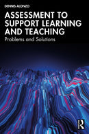 Assessment to Support Learning and Teaching : Problems and Solutions-9781032499680