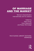 Of Marriage and the Market : Women's Subordination Internationally and its Lessons-9781032500478