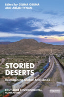 Storied Deserts : Reimagining Global Arid Lands-9781032501796