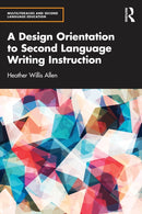 A Design Orientation to Second Language Writing Instruction-9781032502380