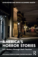 America's Horror Stories : U.S. History through Dark Tourism-9781032502922