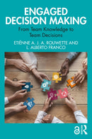 Engaged Decision Making : From Team Knowledge to Team Decisions-9781032503516