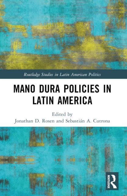 Mano Dura Policies in Latin America-9781032504292