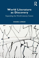 World Literature as Discovery : Expanding the World Literary Canon-9781032504759