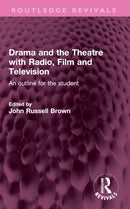 Drama and the Theatre with Radio, Film and Television : An outline for the student-9781032505022
