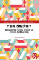 Visual Citizenship : Communicating political opinions and emotions on social media-9781032505060