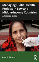 Managing Global Health Projects in Low and Middle-Income Countries : A Practical Guide-9781032505886