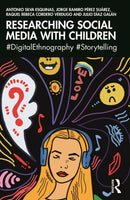 Researching Social Media with Children : #DigitalEthnography #Storytelling by Jorge Ramiro Perez Suarez