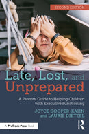Late, Lost, and Unprepared : A Parents' Guide to Helping Children with Executive Functioning-9781032507835