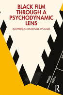 Black Film Through a Psychodynamic Lens-9781032508399