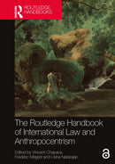The Routledge Handbook of International Law and Anthropocentrism-9781032508580
