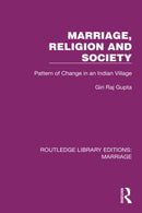 Marriage, Religion and Society : Pattern of Change in an Indian Village-9781032509099