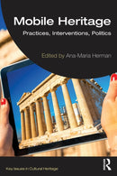 Mobile Heritage : Practices, Interventions, Politics-9781032509181
