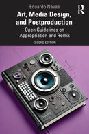 Art, Media Design, and Postproduction : Open Guidelines on Appropriation and Remix-9781032510002