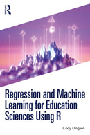 Regression and Machine Learning for Education Sciences Using R-9781032510071