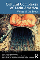 Cultural Complexes of Latin America : Voices of the South-9781032510415
