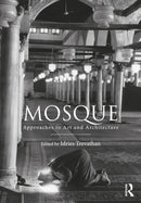 Mosque : Approaches to Art and Architecture-9781032510750