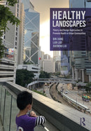 Healthy Landscapes : Theory and Design Approaches to Promote Health in Urban Communities-9781032510972