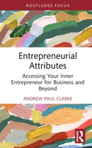 Entrepreneurial Attributes : Accessing Your Inner Entrepreneur for Business and Beyond-9781032511023