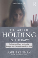 The Art of Holding in Therapy : An Essential Intervention for Postpartum Depression and Anxiety-9781032514208