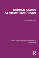 Middle Class African Marriage : A Family Study of Ghanaian Senior Civil Servants-9781032515052