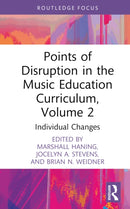 Points of Disruption in the Music Education Curriculum, Volume 2 : Individual Changes-9781032515465
