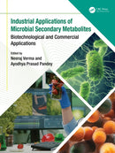 Industrial Applications of Microbial Secondary Metabolites : Biotechnological and Commercial Applications-9781032515502