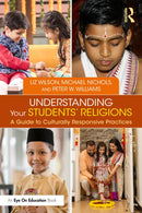 Understanding Your Students' Religions : A Guide to Culturally Responsive Practices-9781032515649