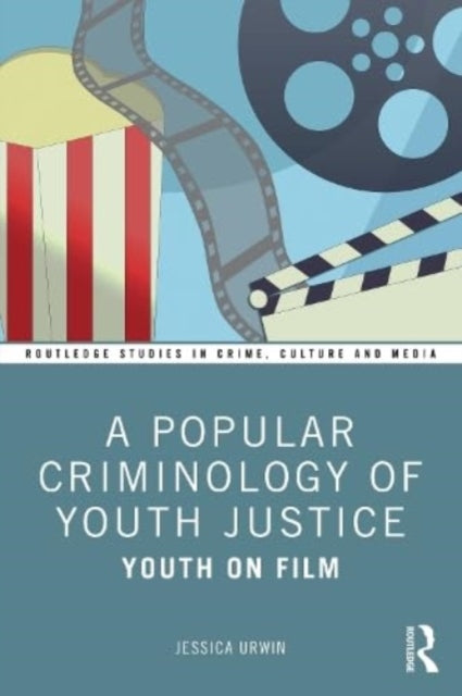 A Popular Criminology of Youth Justice : Youth on Film-9781032516202