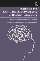 Prioritising the Mental Health and Wellbeing of Doctoral Researchers : Promoting Healthy Research Cultures-9781032516363