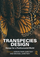 Transpecies Design : Design for a Posthumanist World-9781032516899