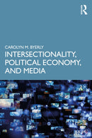 Intersectionality, Political Economy, and Media-9781032516905