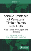 Seismic Resistance of Vernacular Timber Frames with Infills : Case Studies from Japan and Romania-9781032517049