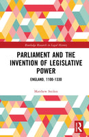 Parliament and the Invention of Legislative Power