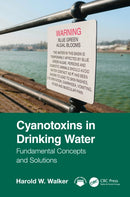 Cyanotoxins in Drinking Water : Fundamental Concepts and Solutions-9781032518633