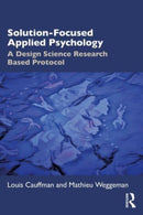 Solution-Focused Applied Psychology : A Design Science Research Based Protocol-9781032519272