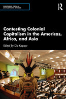 Contesting Colonial Capitalism in the Americas, Africa, and Asia-9781032519333