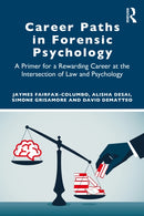 Career Paths in Forensic Psychology : A Primer for a Rewarding Career at the Intersection of Law and Psychology-9781032519760