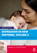 Depression in New Mothers, Volume 2 : Screening, Assessment, and Treatment Alternatives-9781032520742